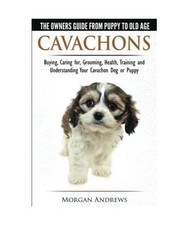 Cavachons - The Owner's Guide